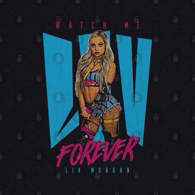 Liv Morgan Watch Me Liv Forever by MunMun_Design